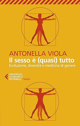 Il sesso è (quasi) tutto: Evoluzione, diversità e medicina di genere