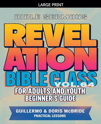 Bible Class for Adults and Youth: Beginner's Guide - Revelation (Bible Class from Scratch, Band 64)