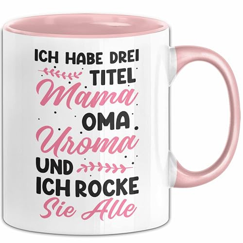Uroma Tasse Geschenk Ich Habe 3 Titel Geschenkidee Und Ich Rocke Sie Alle (Rosa)