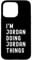 I'm Jordan Doing Jordan Things Case for iPhone 15 Pro Max