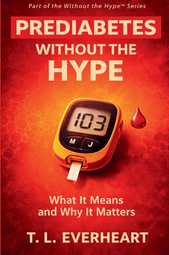 Prediabetes Without The Hype: What It Means and Why It Matters