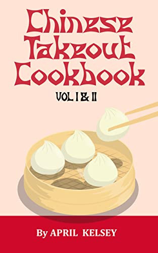 Chinese Takeout Cookbook: Favourite Chinese Takeout Recipes To Make At Home (World cuisines Book 2) (English Edition)