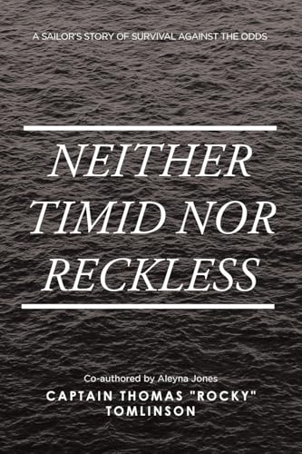 Neither Timid Nor Reckless: A Sailor's Story of Survival Against the Odds