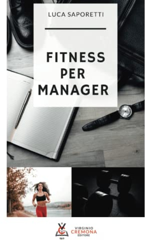 Fitness per manager: Migliorare se stessi e la propria salute attraverso un metodo strutturato di crescita personale ottimizzando l’allenamento a casa e l’alimentazione.