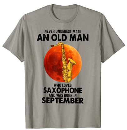 Never Underestimate An Old Man Who Love Saxophone T-Shirt