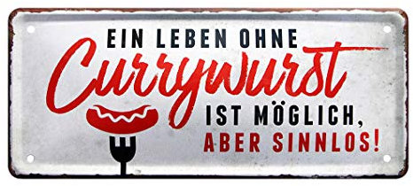 helges-shop EIN Leben ohne Currywurst - lustiges Metallschild mit witzigen Spruch für Freunde Dieser Spezialität - Retro Deko Schild für Küche Imbiss Man Cave - Geschenkidee für Curryfans - 28x12cm