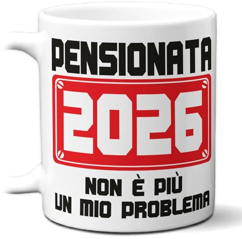 STAMPATEK Tazza Pensionata 2026 - Idea Regalo Divertente Pensione Donna - Tazza Ceramica Addio al Lavoro - Regalo Ufficio Collega