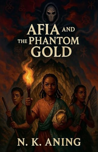 Afia and the Phantom Gold (The Adventures of Afia, Band 5)