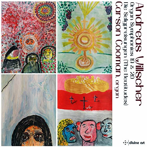 Andreas Willscher: Organ Symphonies 19 & 20, Die Seligpreisungen ( The Beatitudes )