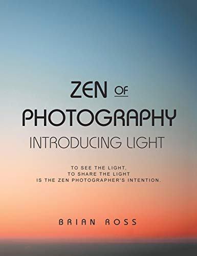 Zen of Photography: Introducing Light (English Edition)