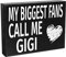 JennyGems My Biggest Fans Call Me Gigi |Stand Up Wood Box Sign | Gifts for Gigi, Gigi Plaque, Gigi Gift, Mother's Day, Real Wood | Made in USA 8 x 6