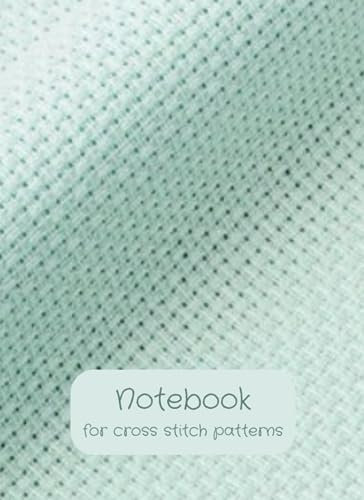Notebook for cross stitch patterns: My patterns