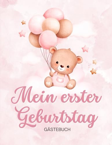 Mein erster Geburtstag GÄSTEBUCH: Tolles Andenken an den 1. Geburtstag | Platz für Erinnerungen & kreative Gestaltung | 40 Gäste | Mädchen Teddybear | In Farbe