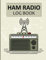 Ham Radio Log Book: Amateur Radio Station Notebook, Wave Frequency & Power Test Tracker