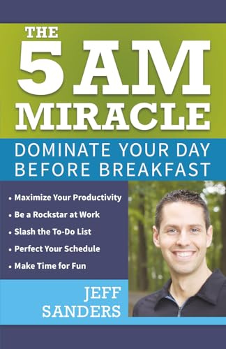 The 5 AM Miracle: Dominate Your Day Before Breakfast