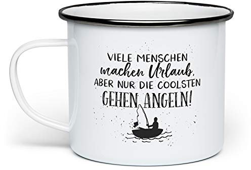 Fashionalarm Emaille-Tasse Viele Menschen Machen Urlaub - die coolsten Angeln beidseitig Bedruckt | Emaille-Becher mit Spruch Geschenk Angler, Weiß/Schwarz