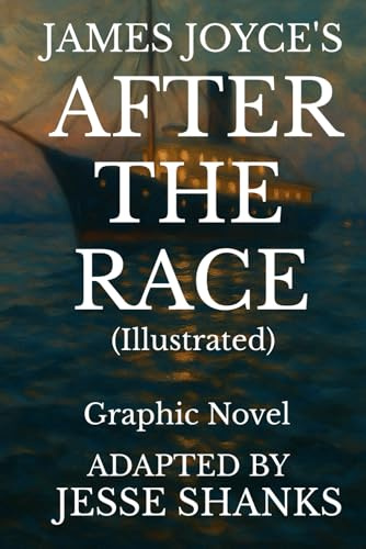 James Joyce's After the Race (Illustrated): An Graphic Novel Adaptation of the Dubliners Tale