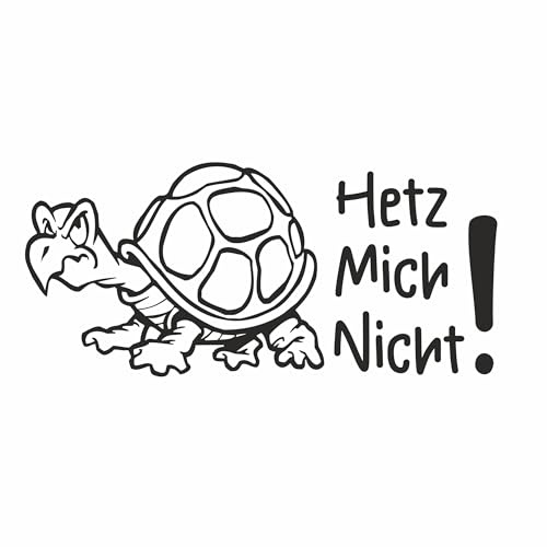 Schildkröte - Hetz Mich Nicht ! 22x10cm Autoaufkleber für alle glatten Flächen