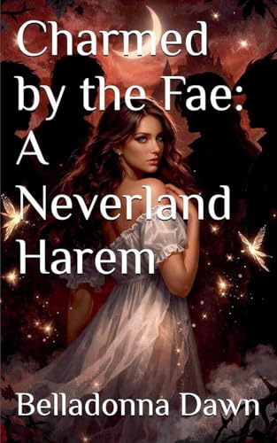Charmed by the Fae: A Neverland Harem (Why Choose Fairy Tales, Band 2)