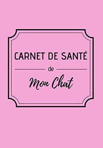 Carnet de santé de mon chat: Education , comportements , soins | 120 pages, 15cm x 23cm, A5 | Idéal pour les propriétaires d'un chat |