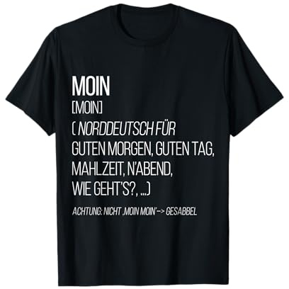 Moin Definition - Lustiges Spruch Norddeutsch Plattdeutsch T-Shirt