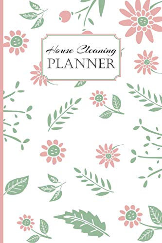 House Cleaning Planner: Daily and Weekly House Cleaning Notebook, Home Cleaning Checklist, Schedule/ To Do List Journal