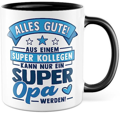 Glückwunsch Tasse Opa Kollege werdender Großvater Büro Kaffeetasse Elternzeit Geschenk Geschenkidee Kollegen Alles Gute Enkel Enkelin Lieblingskollege