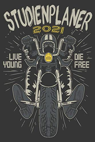 Studienplaner 2021: Motorradfahrer Biker Spruch / DIN A5 Kalender von 01/2021 - 12/2021 1 Tag = 1 Seite mit großem Tageskalender und großartiger ... Erinnerung und Notizen in diesem Kalenderbuch