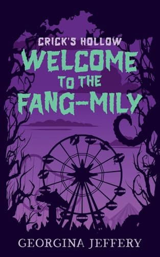 Welcome To The Fang-mily (Crick's Hollow, Band 1)