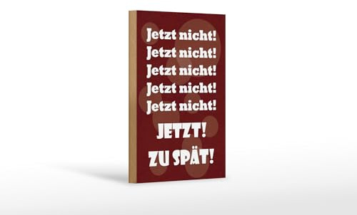 Femer Holzschild Spruch 12x18 cm 5x Jetzt nicht zu spät Deko Schild