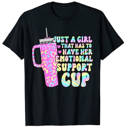 Tasse de soutien émotionnel « Girl that has to have her emotional » T-Shirt