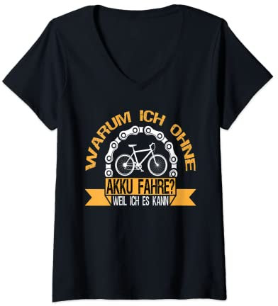 Damen Warum Ich Ohne Akku Fahre Weil Ich Es Kann für Radfahrer T-Shirt mit V-Ausschnitt