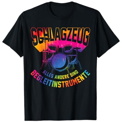 Schlagzeug Alles Andere Sind Begleitinstrumente Witziges T-Shirt