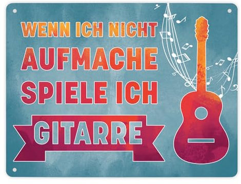 Wenn ich nicht aufmache, spiele ich Gitarre Metallschild XL in 21x28 cm für Gitarristen witziges Blechschild für Gitarrenspieler lustige Geschenkidee für Musiker Akustikgitarre
