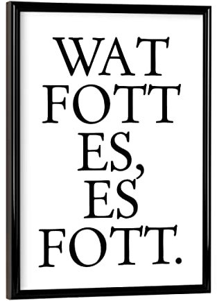 artboxONE Poster mit schwarzem Rahmen 18x13 cm Köln Städte/Köln Kölsches Grundgesetz Wat fott es, es fott