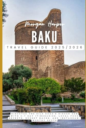 Baku Travel Guide 2025/2026: Discover the Silk Road’s Hidden Gem with 3–7 Day Itineraries, Local Food Secrets, Budget Hacks, and Instagram-Worthy Spots