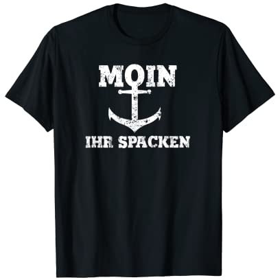 Moin Ihr Spacken witziges Geschenk für Norddeutsche Humor T-Shirt