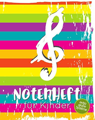 Notenheft für Kinder: Blanko Notenheft mit 8 extra großen Systemen pro Seite, 100 Seiten A4, für den Musikunterricht, Instrumentalunterricht, Musiktheorie, bunte Streifen & Violinschlüssel