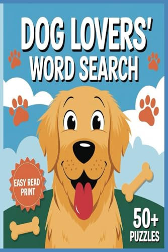 Dog's Word Search Puzzle: Word Searches With Easy To Read Print About Dog's, Breeds, Types and More | 6x9 Inches, 110 Pages | 50+ Puzzles … Gift For Vacations, Holidays And Free Time