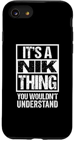 Hülle für iPhone SE (2020) / 7 / 8 It's A Nik Thing You Wouldn't Understand First Name