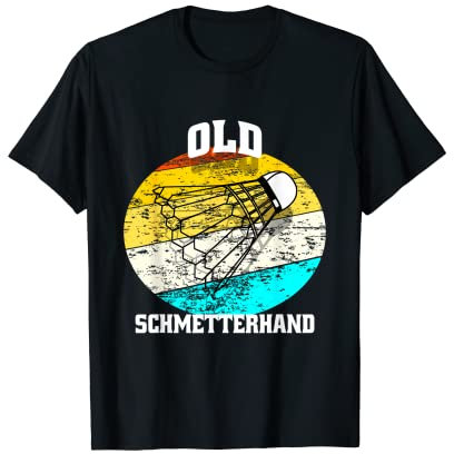 Old Schmetterhand Badminton Badmintonspieler T-Shirt