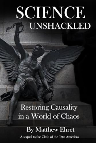 Science Unshackled: Restoring Causality in a World of Chaos