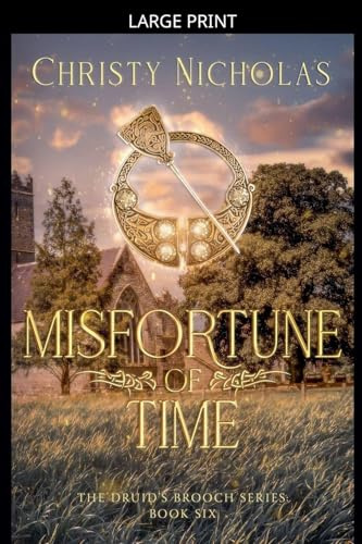 Misfortune of Time: A Dark Irish Historical Fantasy (The Druid's Brooch, Band 6)