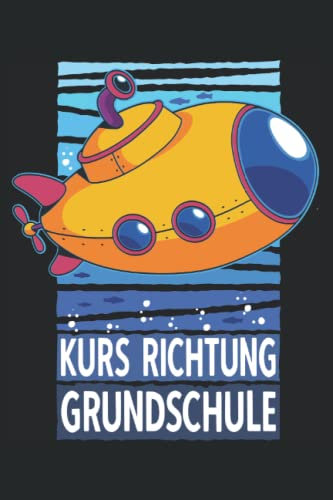 Kurs Richtung Grundschule Comic U-Boot Schiff: Schreibheft & Notizbuch 120 Seiten liniertes Papier Handliches Format (15,24 × 22,86 cm entspricht ungefähr DIN A5)