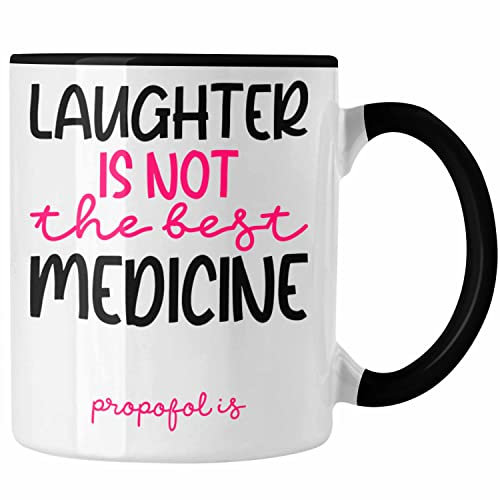 Trendation - Propofol Tasse Geschenk Anästhesie Medizin Spruch für Frauen Geschenkidee (Schwarz)
