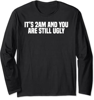 Lustiger Kater Es ist 2 Uhr morgens und du bist immer noch hässlich Langarmshirt