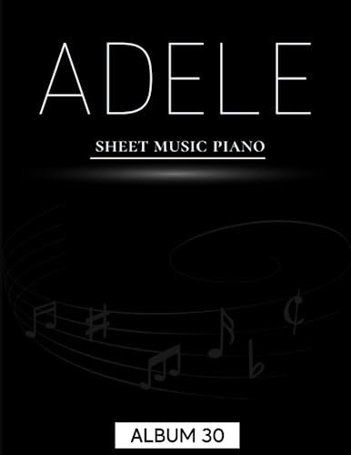 Adele Sheet Music Piano: Album 30 (Piano/ Vocal/ Guitar)