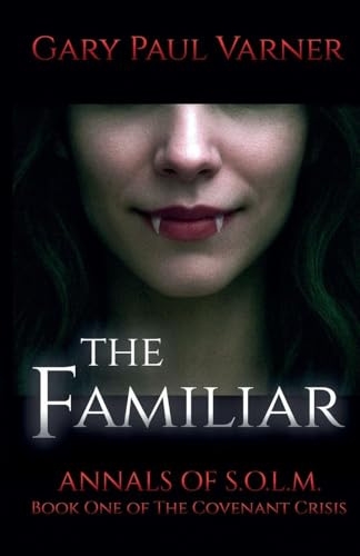 The Familiar (Annals of S.O.L.M., Band 1)