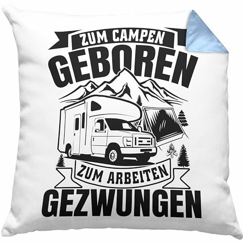 Trendation Wohnmobil Kissen mit Füllung 40x40 Geschenk Zum Campen Geboren Arbeiten Gezwungen Camping (Blau)