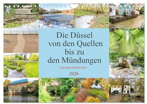 Die Düssel von den Quellen bis zu den Mündungen (Wandkalender 2026 DIN A4 quer), CALVENDO Monatskalender: Düsseldorf ist bekannt, aber der ... ist den meisten unbekannt. (CALVENDO Natur)